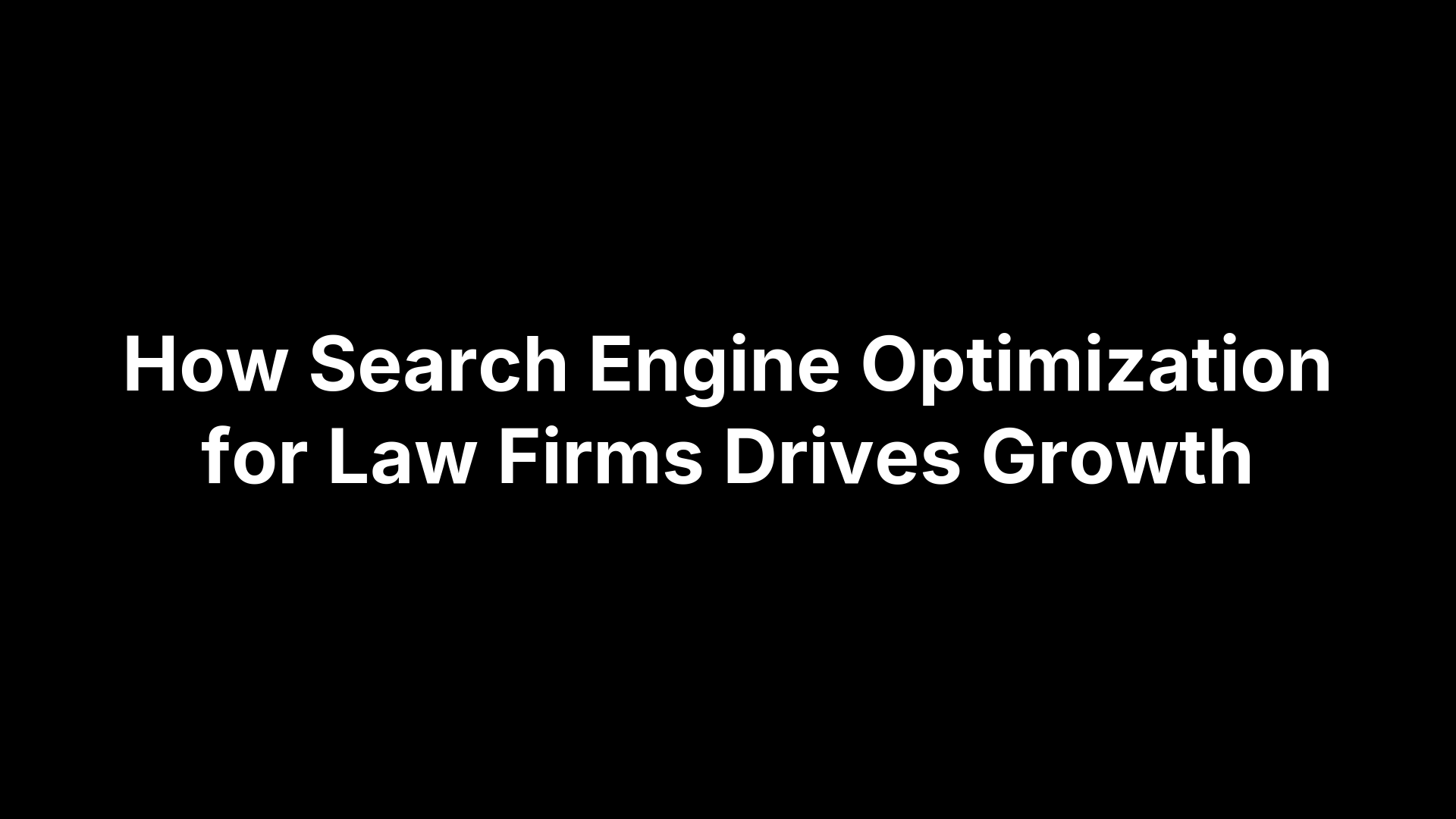 How Search Engine Optimization for Law Firms Drives Growth