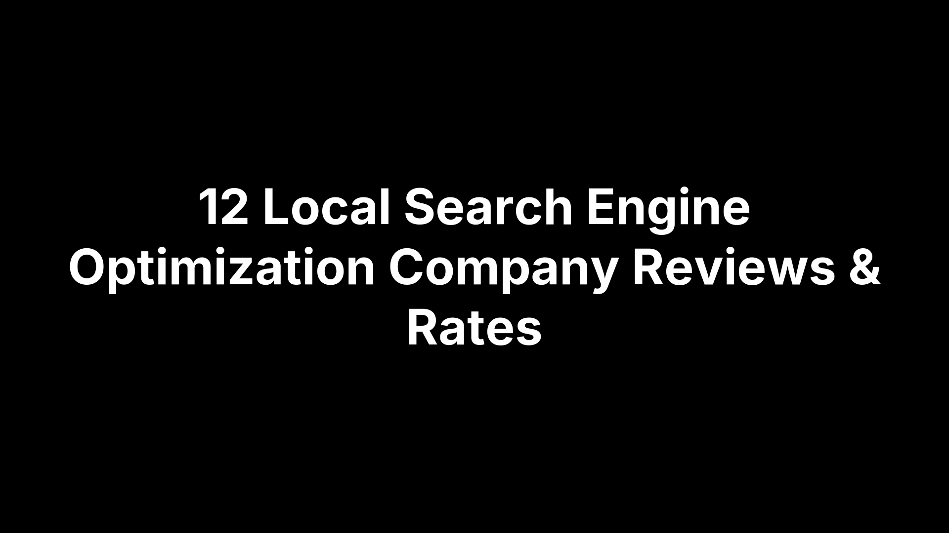 12 Local Search Engine Optimization Company Reviews & Rates