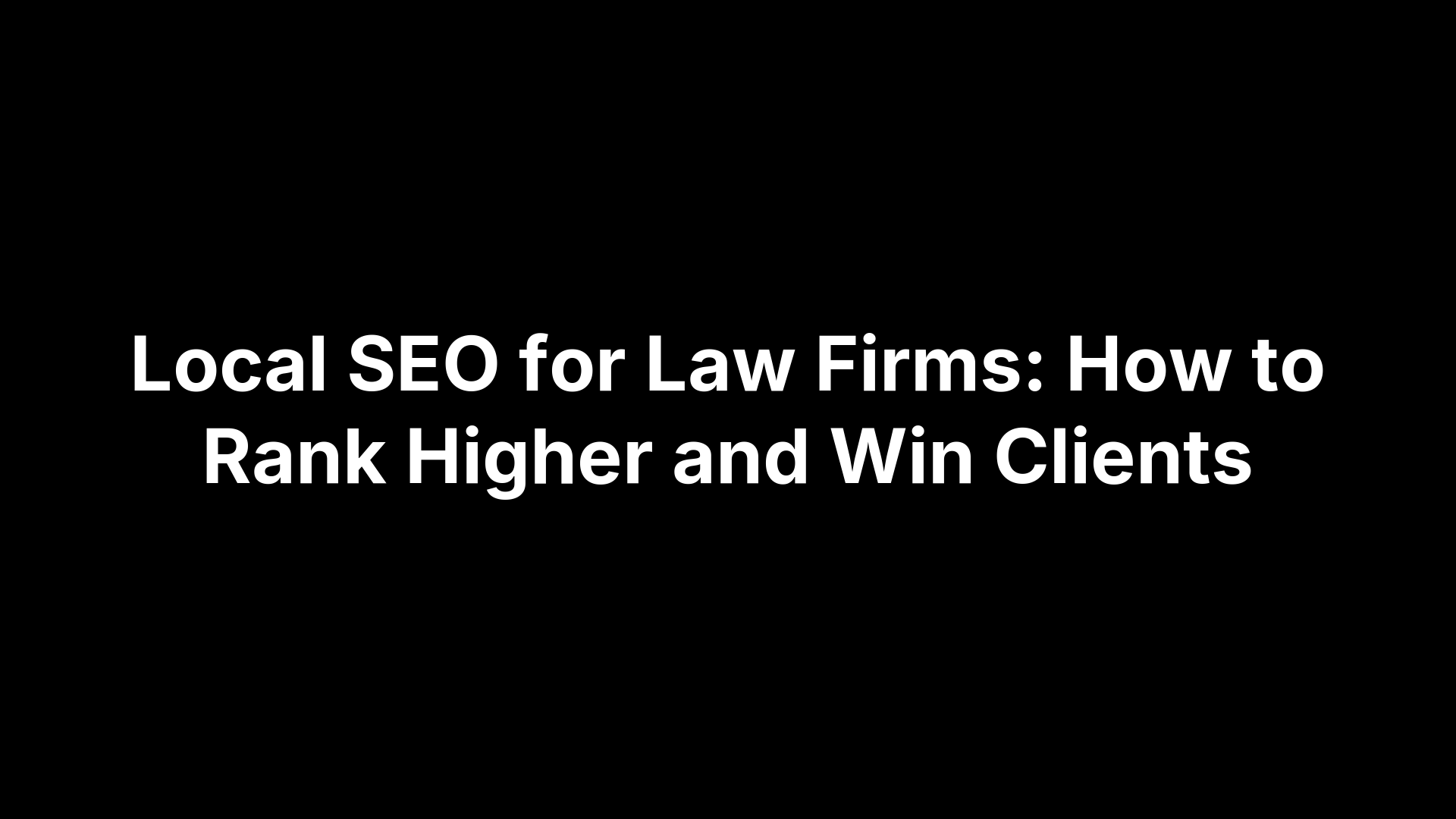 Local SEO for Law Firms: How to Rank Higher and Win Clients
