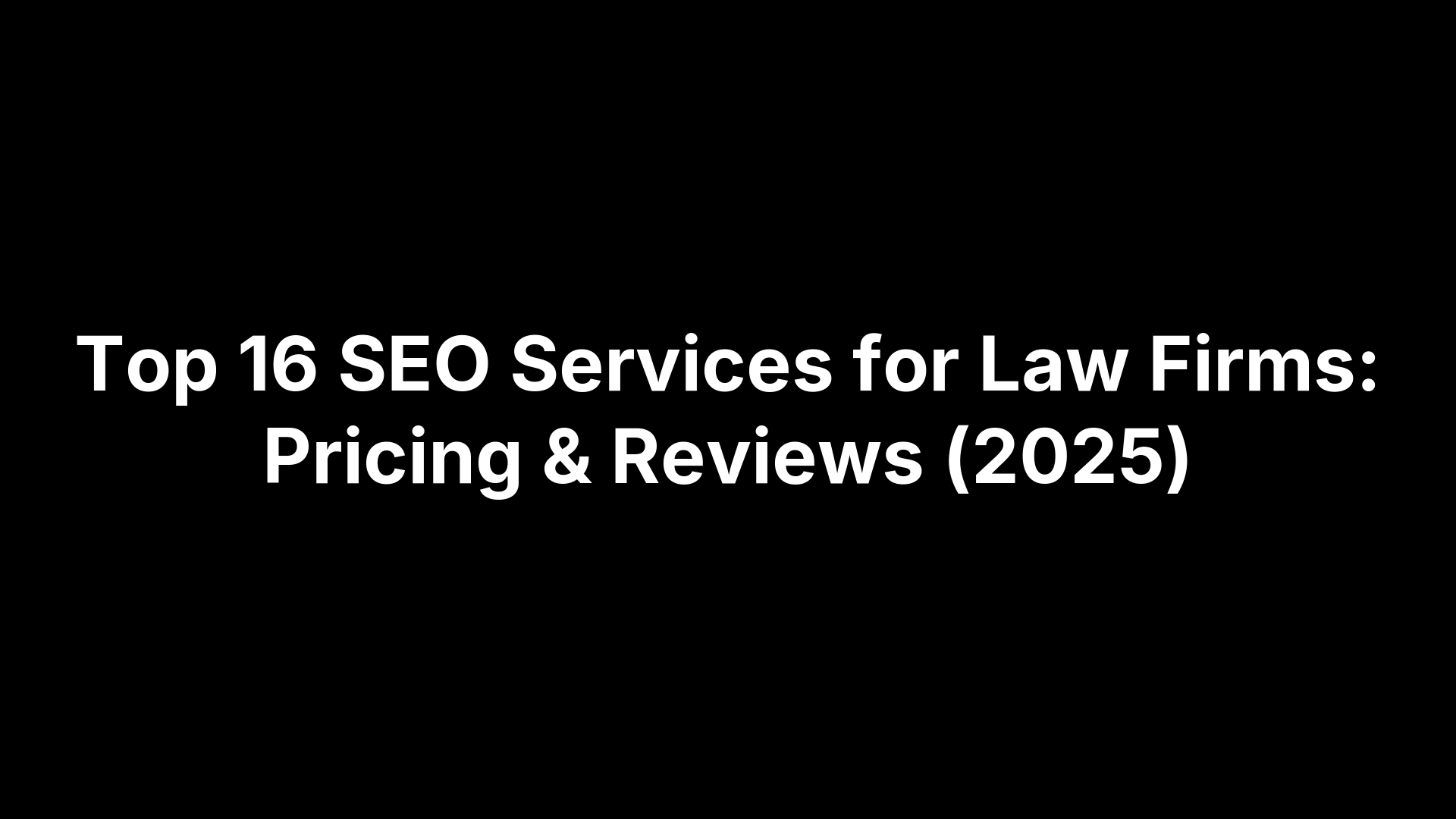 Top 16 SEO Services for Law Firms: Pricing & Reviews (2025) Top 16 SEO Services for Law Firms: Pricing & Reviews (2025)